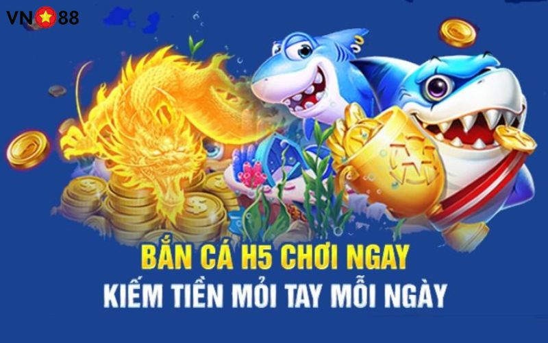 Bắn cá h5 ngày kiếm trăm triệu