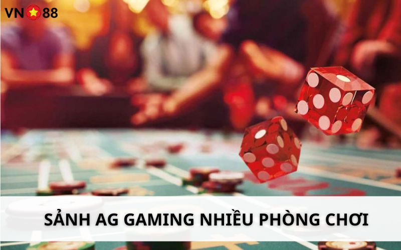 Nhiều phòng chơi hấp dẫn tại sảnh AG Gaming